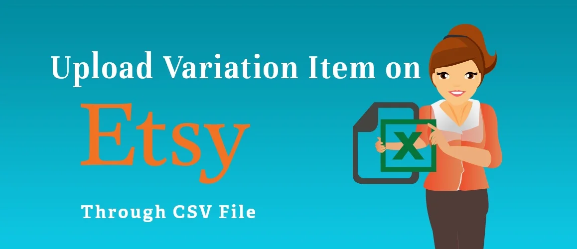 How to Upload Variation Item on ETSY through CSV File